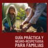 Acompañamiento: El camino hacia la autonomía. Guía práctica y neuro-respetuosa para familias