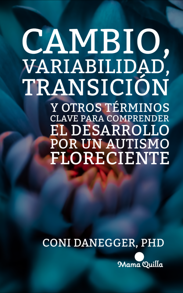 Cambio, variabilidad, transición y otros términos clave para comprender el desarrollo por un autismo floreciente