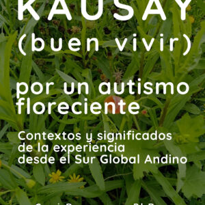Sumak Kausay (Buen Vivir) por un autismo floreciente