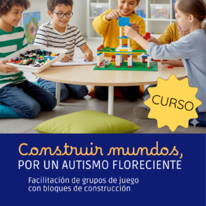 Construir mundos por un autismo floreciente